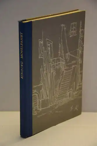 Rudolf G. Binding: Moselfahrt aus Liebeskummer. Novelle in einer Landschaft. 