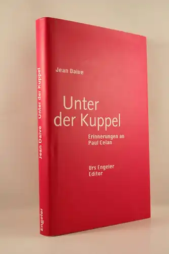 Daive, Jean: Unter der Kuppel. Erinnerungen an Paul Celan. 