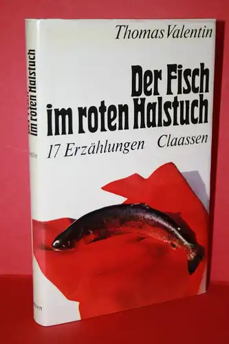 Valentin, Thomas: Der Fisch im roten Halstuch;  17 Erzählungen. 