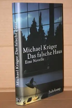Krüger, Michael: Das falsche Haus - Eine Novelle. 