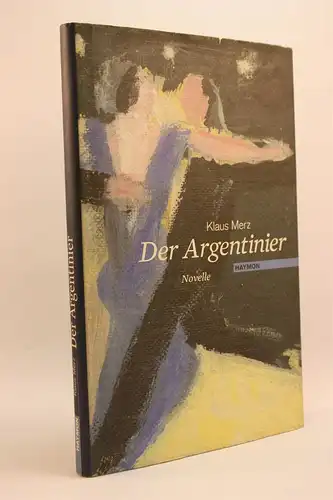 Klaus Merz: Der Argentinier. Novelle. Mit drei Pinselzeichnungen v. Heinz Egger. 