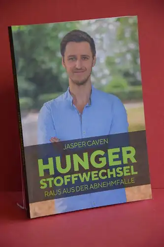Jasper Caven: Hungerstoffwechsel. Raus aus der Abnehmfalle. 