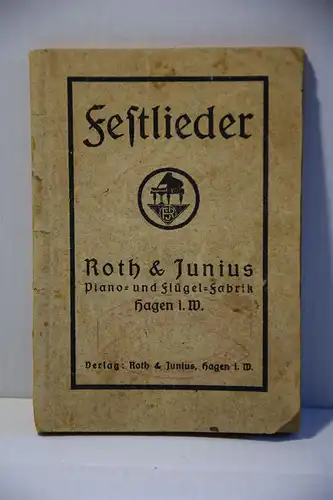Roth & Junius Piano-und Flügel-Fabrik [Hrsg.]: Festlieder. 