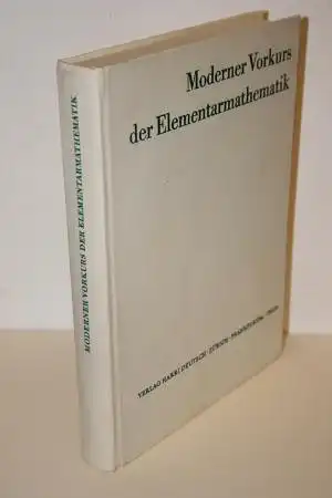 Kreul/ Kulke/ Pester/ Schroedter: Moderner Vorkurs der Elementarmathematik. Mit 523 Bildern und 857 Aufgaben mit Lösungen. 