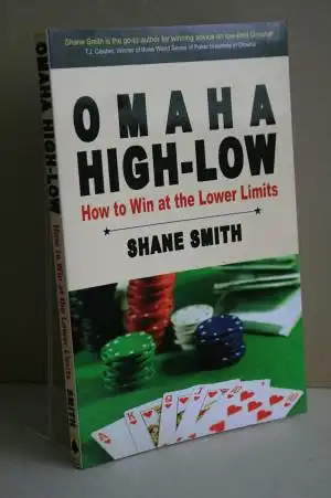Smith, Shane: Omaha High-Low : How to Win at the Lower Limits. 