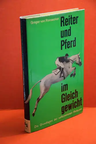 Romaszkan, Gregor von: Reiter und Pferd im Gleichgewicht. Die Grundlagen der vollkommenen Reitkunst. 