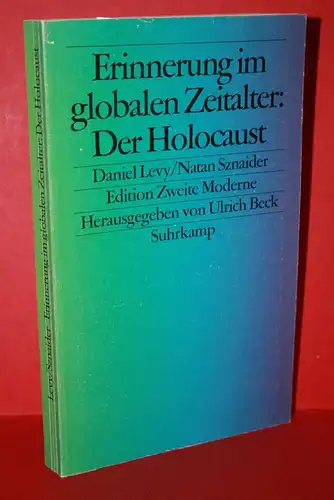 Levy, Daniel; Sznaider, Natan: Erinnerung im globalen Zeitalter: Der Holocaust. 