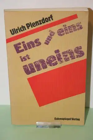 Plenzdorf, Ulrich: Eins und eins ist uneins. 