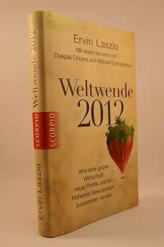 Laszlo, Ervin: Weltwende 2012. Wie eine grüne Wirtschaft, neue Politik und ein höheres Bewusstsein zusammen wirken. 