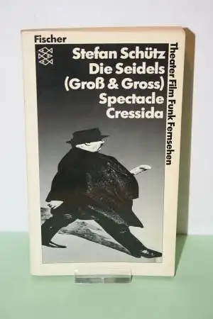 Schütz, Stefan: Die Seidels (Groß & Gross)/  Spectacle Cressida; Zwei Theaterstücke. 