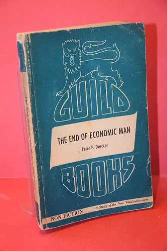 Peter F. Drucker: The End of Economic Man. A Study of the New Totalitarianism. 