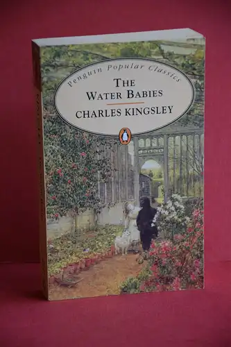 Charles Kingsley: The Water Babies. [Penguin Popular Classics]. 