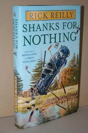 Rick Reilly: Shanks for Nothing. A Novel. 