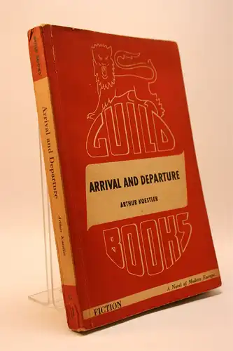 Arthur Koestler: Arrival and Departure. 