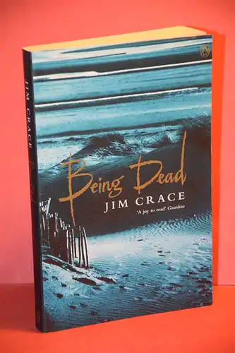 Jim Crace: Being Dead. 