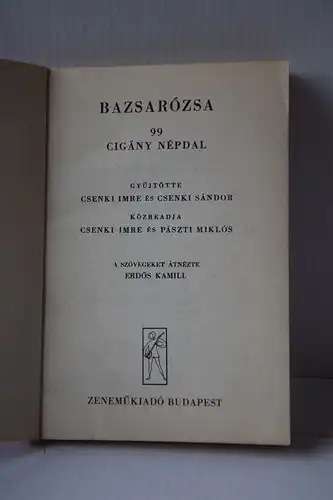 Csenki Imre [Hrsg.]: Bazsarózsa. 99 cigány népdal. 