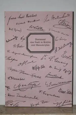 Gunnemann, Hedwig  [Hrsg.]: Dortmund - eine Stadt  in Briefen und Manuskripten. 