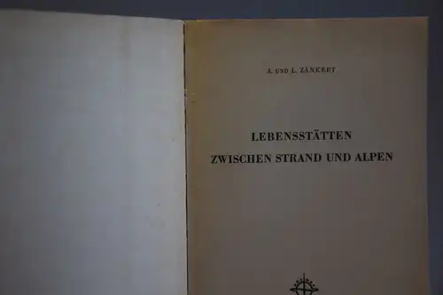 Zänkert, Adolf Dr. / Lieselotte: Lebensstätten zwischen Strand und Alpen. 