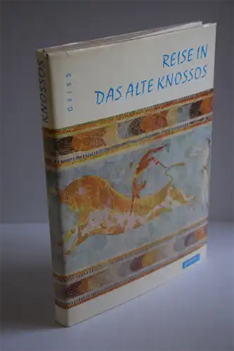 Heinz Geiss: Reise in das alte Knossos. 