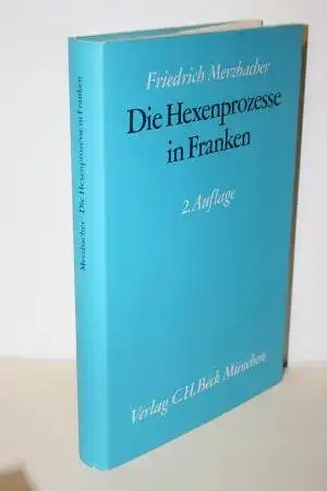 Merzbacher, Friedrich: Die Hexenprozesse in Franken. 