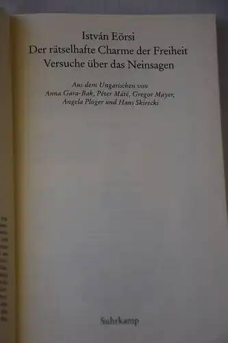 István Eörsi: Der rätselhafte Charme der Freiheit. Versuche über das Neinsagen. 