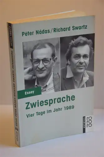 Nádas, Péter/ Swartz, Richard: Zwiesprache. Vier Tage im Jahr 1989. Dt. v. Christina Viragh. 