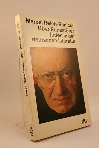 Reich-Ranicki, Marcel: Über Ruhestörer. Juden in der deutschen Literatur. 