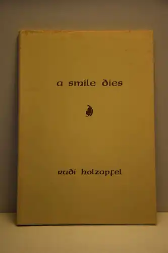 Rudi Holzapfel: A Smile Dies. 