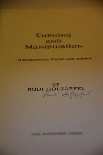 Holzapfel, Rudi: Turning and Manipulation. Miscellaneous Poems and Satires.- Widmungsexemplar. 