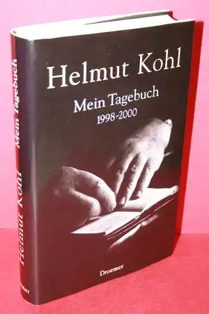 Kohl, Helmut: Mein Tagebuch 1998-2000; signiert. 