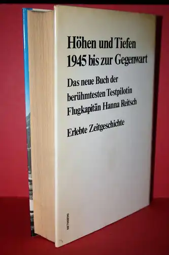 Reitsch, Hanna: Höhen und Tiefen - 1945 bis zur Gegenwart; -signiert. 