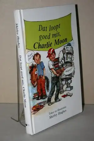 Hughes, Shirley: Dat loopt goed mis, Charlie Moon. 