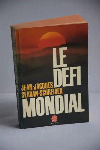 Jean-Jacques Servan-Schreiber: Le Defi mondial. [Livre de poche, N°5576]. 