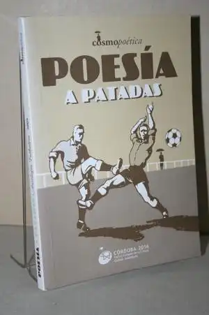 Uriz, Francisco J: Poesía a patadas: antología de poesía futbolera. 