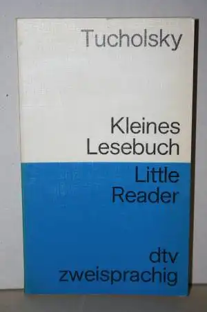 Tucholsky, Kurt: Kleines Lesebuch / Little Reader. 