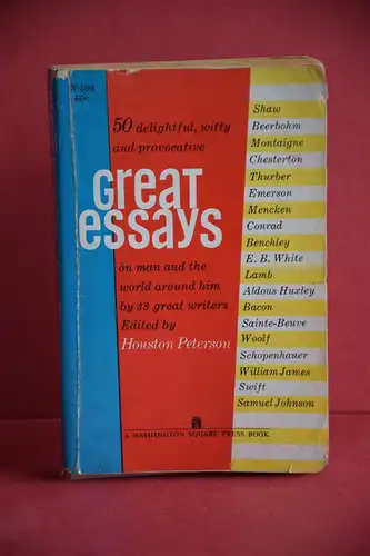 Houston Peterson [Ed.]: Great Essays. Fifty Delightful, Witty and Provocative Great Essays on Man and the World Around Him By Thirty-Eight Great Writers. 