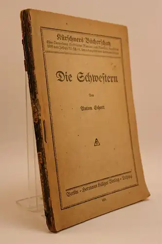 Anton Schott: Die Schwestern. [Kürschners Bücherschatz]. 