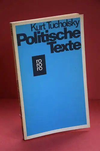 Kurt Tucholsky: Politische Texte. [rororo Bd. 1444]. 