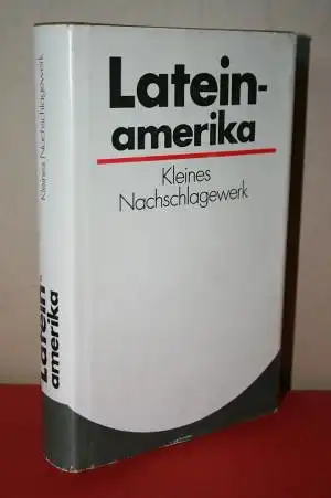 Lateinamerika - Kleines Nachschlagewerk. 