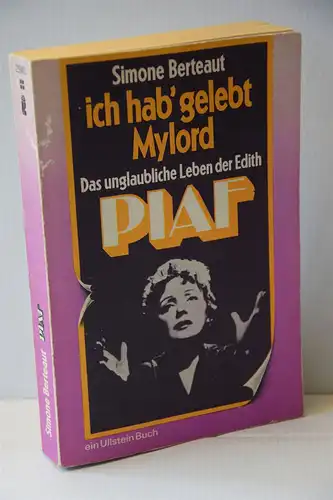 Berteaut Simone: Ich hab' gelebt Mylord. Das unglaubliche Leben der Edith Piaf. 