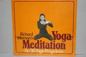 Hittleman, Richard: Yoga-Meditation. Ein 30-Tage -Programm. 