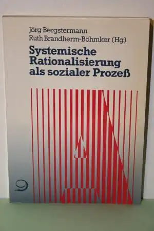 Bergstermann, Jörg; Brandherm-Böhmker, Ruth  [Hrsg]: Systematische Rationalisierung als sozialer Prozeß. 