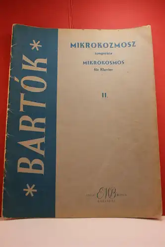Bartók, Béla: Mikrokozmosz zongorára; Zongoramuzsika a kezdet legkezdetetöl/ Mikrokosmos für Klavier; Klaviermusik von allem Anfang an; Heft II. 