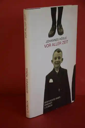 Johannes Hösle: Vor aller Zeit. Geschichte einer Kindheit. 