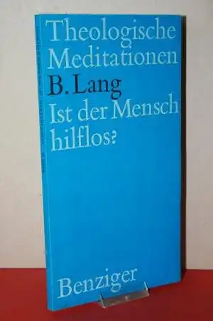 Lang, Bernhard: Ist der Mensch hilflos? - Zum Buch Kohelet. 