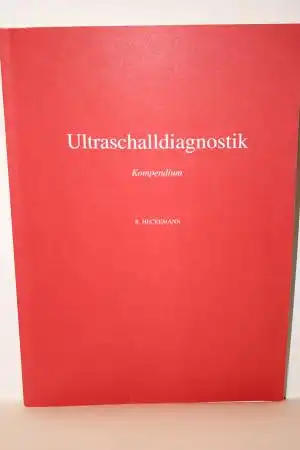 Prof. Dr. R. Heckemann: Ultraschalldiagnostik. Kompendium. 