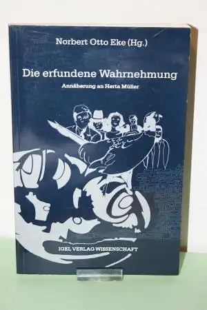 Eke, Norbert Otto [Hrsg.]: Die erfundene Wahrnehmung : Annäherung an Herta Müller. 