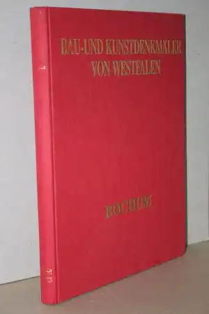 Die Bau-und Kunstdenkmäler von Westfalen  - Doppelband  17/23, Bochum. 