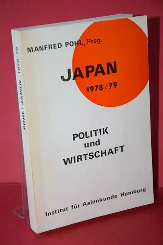 Pohl, Manfred [Hrsg.]: Japan 1978/79  Politik und Wirtschaft. 
