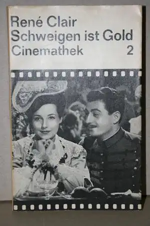 René Clair: Schweigen ist Gold. Drehbuch. 